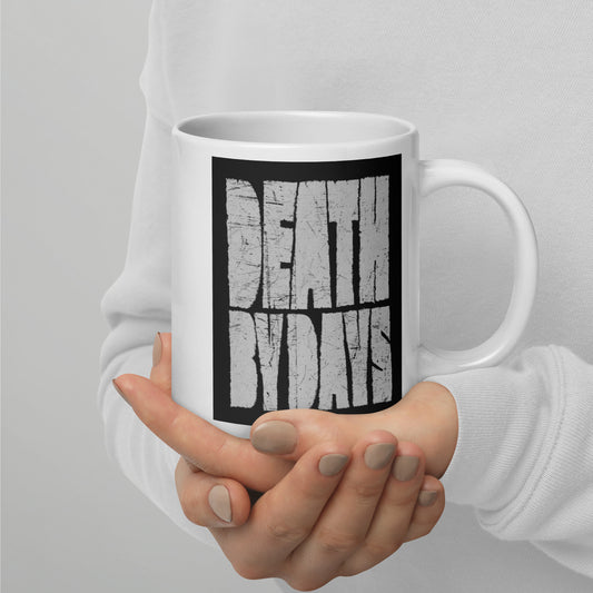 Death By Days Premium White Glossy Typographic Mug
